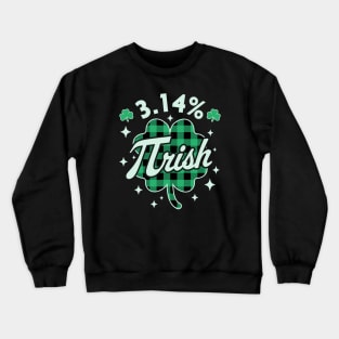 3.14% Pirish Saint Patricks Day Green Math Geek Pi Day Crewneck Sweatshirt